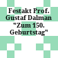 Festakt Prof. Gustaf Dalman "Zum 150. Geburtstag"