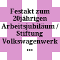 Festakt zum 20jährigen Arbeitsjubiläum / Stiftung Volkswagenwerk : Ansprachen am 19. Juni 1982 in Berlin in der Staatsbibliothek Preußischer Kulturbesitz