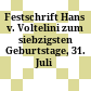 Festschrift Hans v. Voltelini zum siebzigsten Geburtstage, 31. Juli 1932
