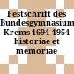 Festschrift des Bundesgymnasiums Krems 1694-1954 : historiae et memoriae