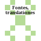 Fontes, translationes