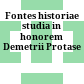 Fontes historiae : studia in honorem Demetrii Protase