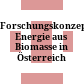 Forschungskonzept Energie aus Biomasse in Österreich