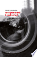 Fotografie und Gesellschaft : : Phänomenologische und wissenssoziologische Perspektiven /