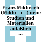 Franz Miklosich (Miklošič) : neue Studien und Materialien anläßlich seines 100. Todestages