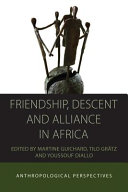Friendship, descent and alliance in Africa : anthropological perspectives
