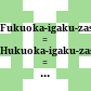 Fukuoka-igaku-zasshi : = Hukuoka-igaku-zassi = Hukuoka acta medica