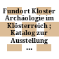 Fundort Kloster : Archäologie im Klösterreich ; Katalog zur Ausstellung im Stift Altenburg vom 1. Mai bis 1. November 2000