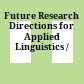 Future Research Directions for Applied Linguistics /
