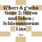 G'hert & g'sehn : Sinne 2: Hören und Sehen ; Schlossmuseum Linz ; [Ausstellung aller Abteilungen der OÖ. Landesmuseen ; Ausstellungsort: Schlossmuseum Linz, 19. Jänner - 28. März 2005]