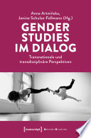Gender Studies im Dialog : : Transnationale und transdisziplinäre Perspektiven /