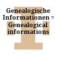 Genealogische Informationen : = Genealogical informations