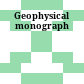 Geophysical monograph