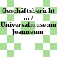Geschäftsbericht ... / Universalmuseum Joanneum