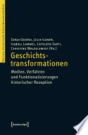 Geschichtstransformationen : : Medien, Verfahren und Funktionalisierungen historischer Rezeption /