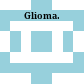 Glioma.