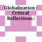 Globalization : : Critical Reflections /