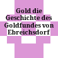 Gold : die Geschichte des Goldfundes von Ebreichsdorf