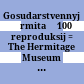 Gosudarstvennyj Ėrmitaž : 100 reproduksij = The Hermitage Museum : 100 reproductions