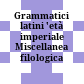 Grammatici latini 'età imperiale : Miscellanea filologica