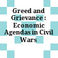 Greed and Grievance : : Economic Agendas in Civil Wars /