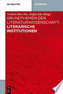 Grundthemen der Literaturwissenschaft: Literarische Institutionen /