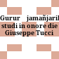 Gururājamañjarikā : studi in onore die Giuseppe Tucci