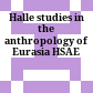 Halle studies in the anthropology of Eurasia : HSAE