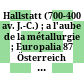 Hallstatt : (700-400 av. J.-C.) ; a l'aube de la métallurgie ; Europalia 87 Österreich ; Musée de l'Architecture, Liège 19 septembre - 31 décembre 1987