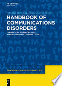 Handbook of Communication Disorders : : Theoretical, Empirical, and Applied Linguistic Perspectives /
