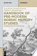 Handbook of Pre-Modern Nordic Memory Studies : : Interdisciplinary Approaches /