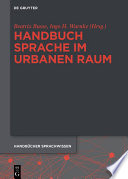 Handbuch Sprache im urbanen Raum Handbook of Language in Urban Space /