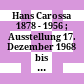 Hans Carossa : 1878 - 1956 ; Ausstellung 17. Dezember 1968 bis 28. Februar 1969 ; Bayerische Staatsbibliothek München
