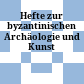 Hefte zur byzantinischen Archäologie und Kunst