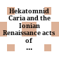 Hekatomnid Caria and the Ionian Renaissance : acts of the international symposium at the Department of Greek and Roman Studies, Odense University, 28 - 29 November, 1991 ; [Kristian Jeppesen septuagenario]