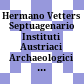 Hermano Vetters Septuagenario : Instituti Austriaci Archaeologici per plus quam XV annos directori benemerenti Kalendis iuliis MCMLXXXV