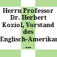 Herrn Professor Dr. Herbert Koziol, Vorstand des Englisch-Amerikanischen Institutes, wirkl. Mitglied der Österreichischen Akademie der Wissenschaften, zum 60. Geburtstag am 5. Oktober 1963