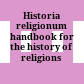 Historia religionum : handbook for the history of religions