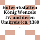 Hofwerkstätten König Wenzels IV. und deren Umkreis : (ca. 1380 - 1400)