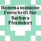 Honesta missione : Festschrift für Barbara Pferdehirt