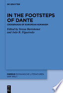 In the Footsteps of Dante : : Crossroads of European Humanism /