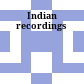 Indian recordings