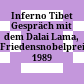 Inferno Tibet : Gespräch mit dem Dalai Lama, Friedensnobelpreisträger 1989