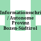 Informationsschrift / Autonome Provinz Bozen-Südtirol