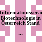 Informationsveranstaltung Biotechnologie in Österreich : Stand - Initiativen - Chancen ; 9. - 11. November 1988