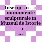 Inscripţii şi monumente sculpturale în Muzeul de Istorie şi Artă Zalău