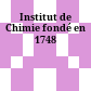 Institut de Chimie : fondé en 1748
