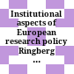 Institutional aspects of European research policy : Ringberg Castle, Tegernsee, October 1993