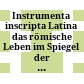 Instrumenta inscripta Latina : das römische Leben im Spiegel der Kleininschriften ; Ausstellungskatalog