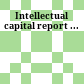 Intellectual capital report ...